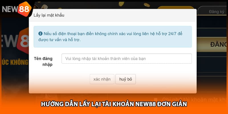 Hướng dẫn lấy lại tài khoản NEW88 đơn giản